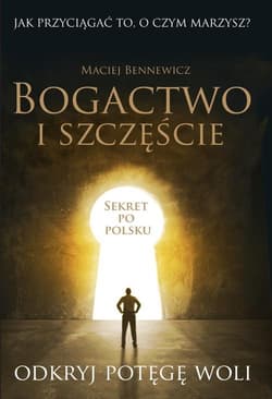 Bogactwo i szczęście - Maciej Bennewicz