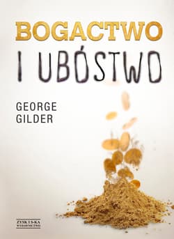 Bogactwo i ubóstwo - ebook - George Gilder