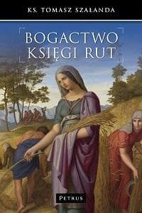Bogactwo Księgi Rut - Szałanda Tomasz