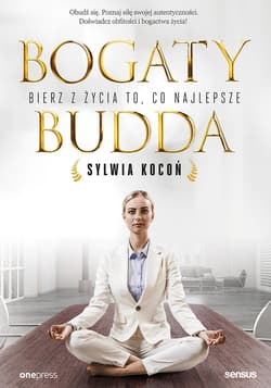 Bogaty budda. Bierz z życia to, co najlepsze - audiobook - Sylwia Kocoń
