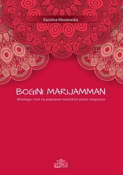 Bogini Marijamman Mitologia i kult na podstawie tamilskich pieśni religijnych
