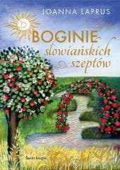 Boginie słowiańskich szeptów (ed. kolekcjonerska) - Joanna Laprus