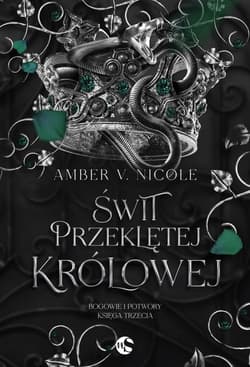 Bogowie i Potwory Tom 3 Świt przeklętej królowej - Amber V. Nicole
