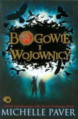 Bogowie i Wojownicy - Michelle  Paver
