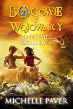 Bogowie i wojowniczy. Tom 4. Grobowiec krokodyla - Michelle  Paver