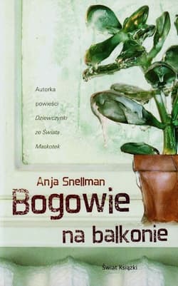 Bogowie na balkonie - Anja Snellman
