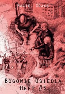 Bogowie osiedla Heft 3 - Maciej Sojka