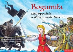 Bogumiła, czyli opowieść o Warszawskiej Syrenie - Marta Juza-Jakubowska