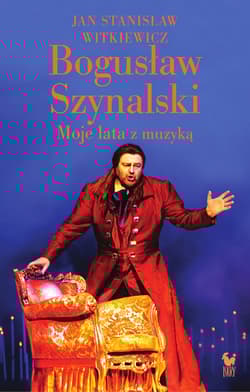 Bogusław Szynalski. Moje lata z muzyką - Witkiewicz Jan Stanisław
