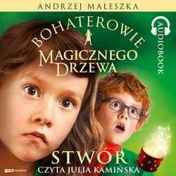 Bohaterowie Magicznego Drzewa. Stwór - audiobook