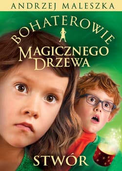 Bohaterowie Magicznego Drzewa. Stwór - ebook