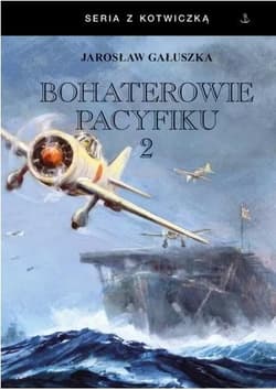 Bohaterowie Pacyfiku 2 - Jarosław Gałuszka