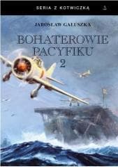 Bohaterowie Pacyfiku 2 - Jarosław Gałuszka