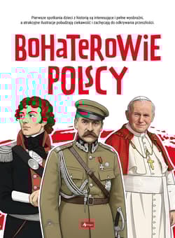 Bohaterowie polscy. Poznaj Polskę - Angelika Ogrocka