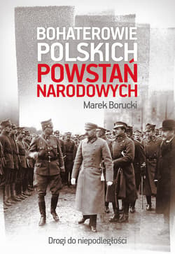 Bohaterowie polskich powstań narodowych_plik - ebook - Marek Borucki