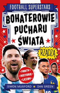 Bohaterowie Pucharu Świata rządzą. Football superstars - Mugford Simon