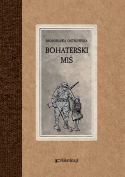 Bohaterski miś czyli przygody pluszowego niedźwiadka na wojnie