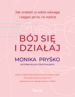 Bój się i działaj - Monika Pryśko