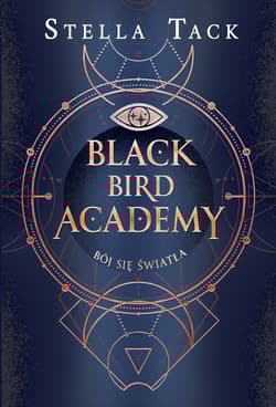 Bój się światła. Black Bird Academy. Tom 2 - Stella Tack