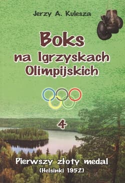 Boks na Igrzyskach Olimpijskich 4 Pierwszy złoty medal Helsinki 1952 - Jerzy Kulesza