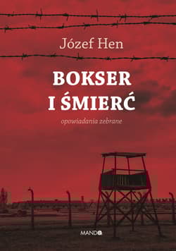 Bokser i śmierć Opowiadania zebrane - Józef Hen