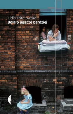Bolało jeszcze bardziej - ebook - Lidia Ostałowska