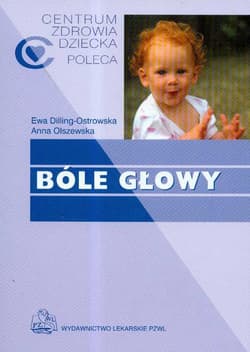 Bóle głowy - Dilling-Ostrowska Ewa, Anna Olszewska