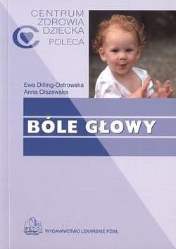 Bóle głowy - Dilling-Ostrowska Ewa, Anna Olszewska