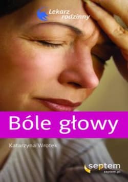 Bóle głowy. Lekarz rodzinny - ebook - Katarzyna Wrotek