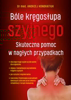 Bóle Kręgosłupa Szyjnego - Andrzej Kondratiuk