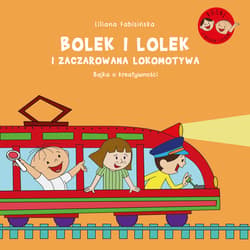 Bolek i Lolek i zaczarowana lokomotywa. Bajka o kreatywności - ebook