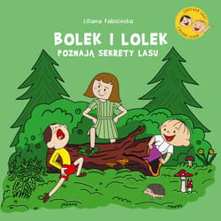 Bolek i Lolek poznają sekrety lasu - ebook - Liliana Fabisińska