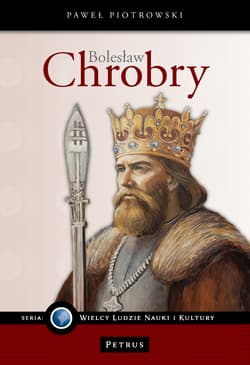 Bolesław Chrobry - Paweł Piotrowski