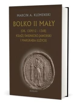Bolko II Mały (ok. 1309/12-1368) - Klemenski Marcin A.
