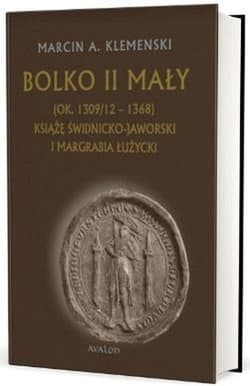 Bolko II Mały (ok. 1309/12 - 1368) - Klemenski Marcin A.
