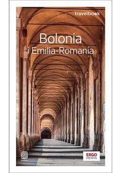 Bolonia i Emilia-Romania. Travelbook wyd. 4 - Beata Pomykalska