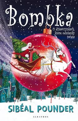 Bombka O dziewczynkach, które odmieniły święta - Pounder Sibeal