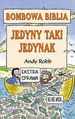 Bombowa biblia. Jedyny taki jedynak - Andy Robb