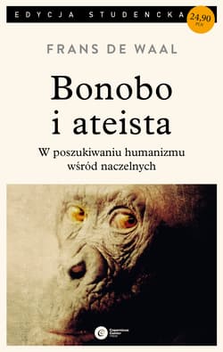 Bonobo i ateista W poszukiwaniu humanizmu wśród naczelnych - de Waal Frans