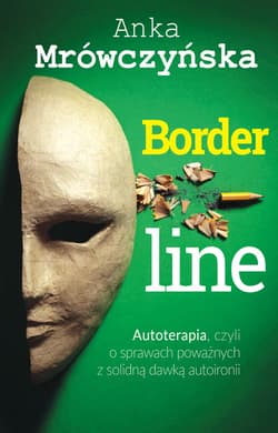 Borderline: Autoterapia, czyli o sprawach poważnych z solidną dawką autoironii