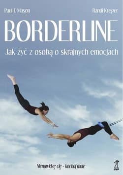 Borderline Jak żyć z osobą o skrajnych emocjach