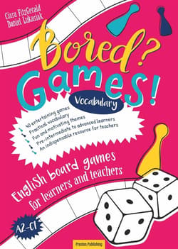 Bored? Games! English board games for learners and teachers Vocabulary A2-C1 -  Łukasiak Daniel, Ciara Fitzgerald