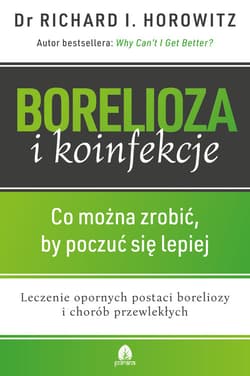 Borelioza i Koinfekcje Co można zrobić by poczuć się lepiej - Richard Horowitz