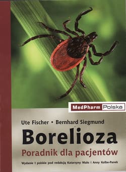 Borelioza Poradnik dla pacjentów - Fischer Ute, Siegmund Bernhard