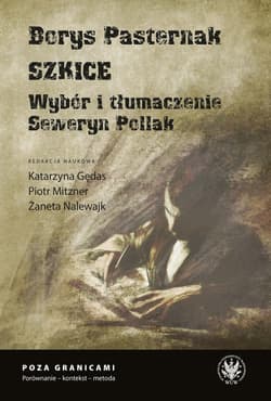 Borys Pasternak. Szkice Wybór i tłumaczenie Seweryn Pollak
