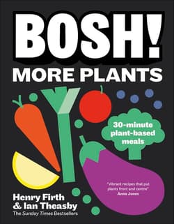 BOSH! More Plants. 30-minute Plant-based Meals - Firth Henry, Theasby Ian