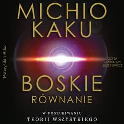 Boskie równanie - audiobook - Michio Kaku