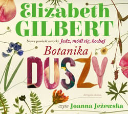 Botanika duszy - audiobook - Elizabeth Gilbert