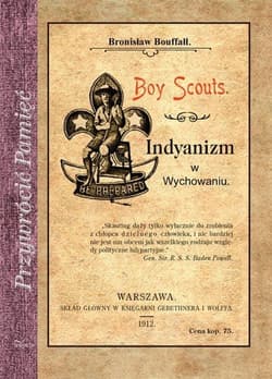Boy Scouts Indyanizm w Wychowaniu - Bronisław Biuffałł