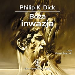 Boża inwazja - audiobook - Philip K. Dick